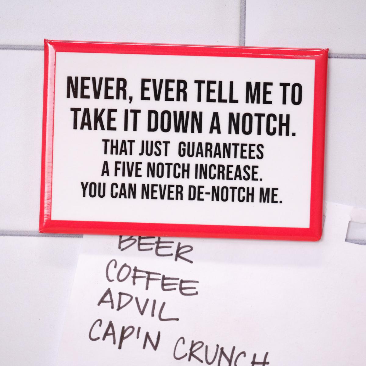 Take it down a notch... Magnet. Case Pack of 8
