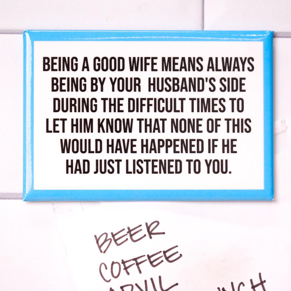 Being a Good Wife Means... Magnet. Case Pack of 8