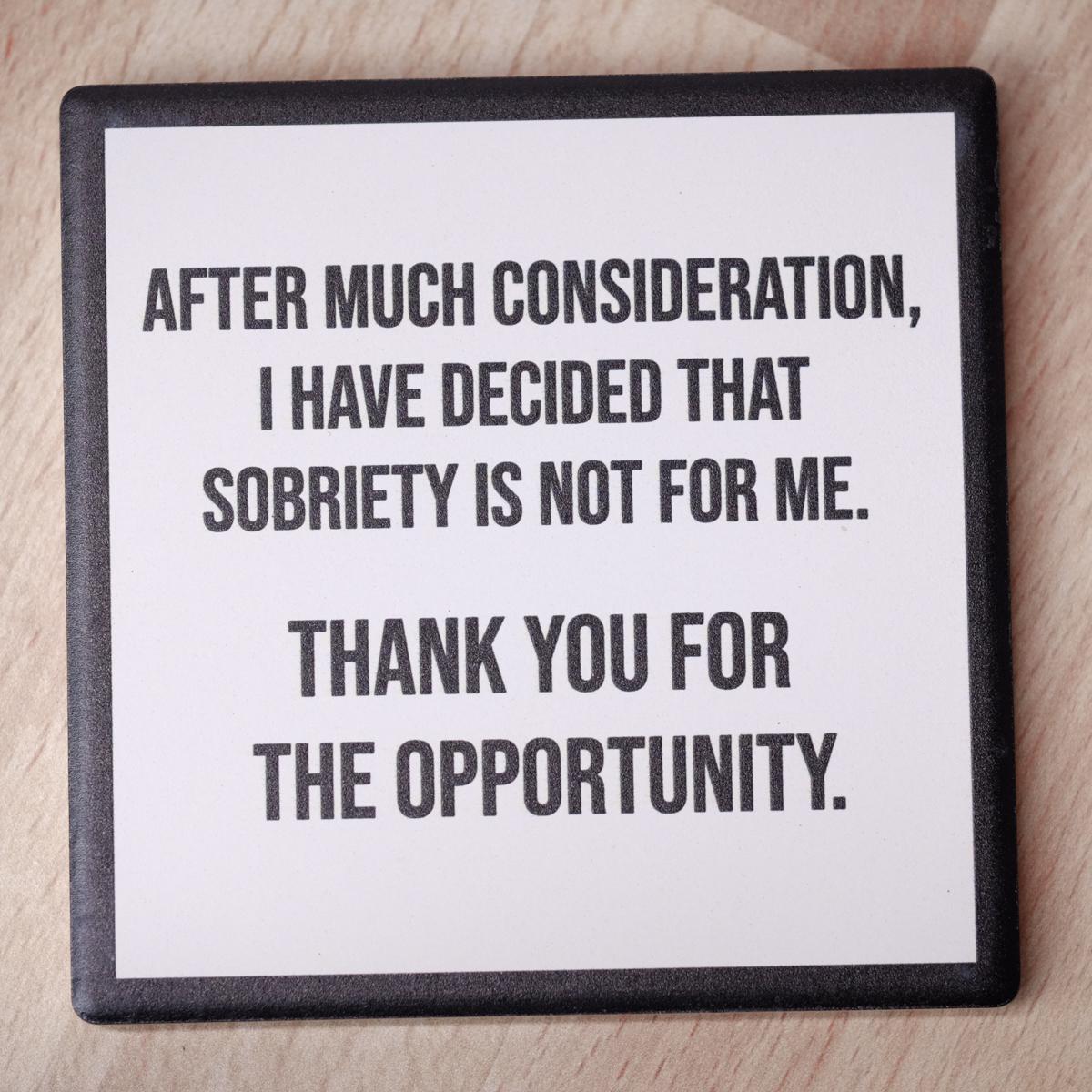 After much consideration.... Drink Coaster. Case pack of 8
