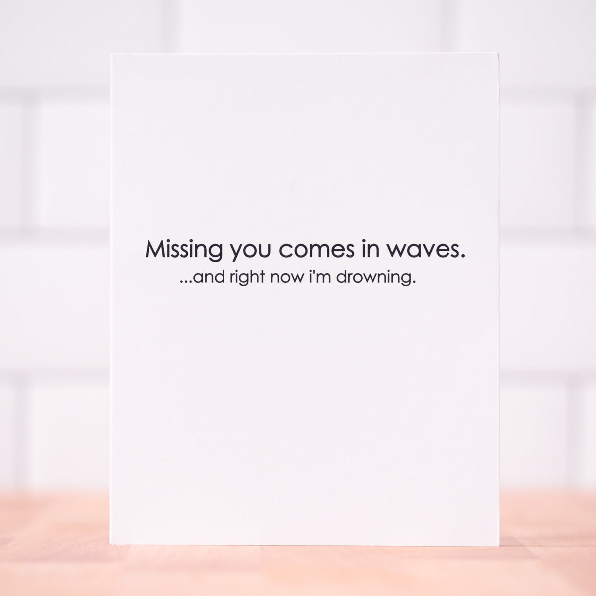 Missing you comes in waves... Love Card. Case Pack of 10