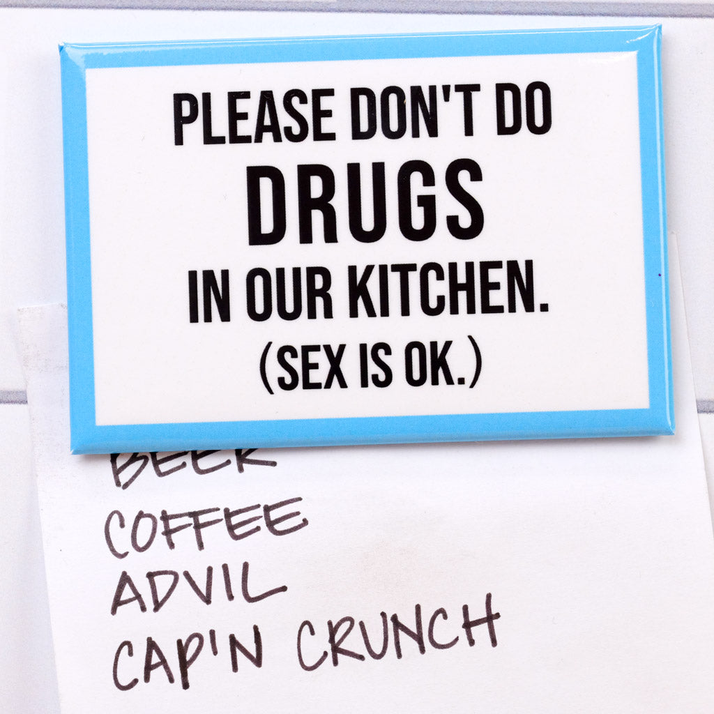Don't do drugs in the kitchen... Magnet