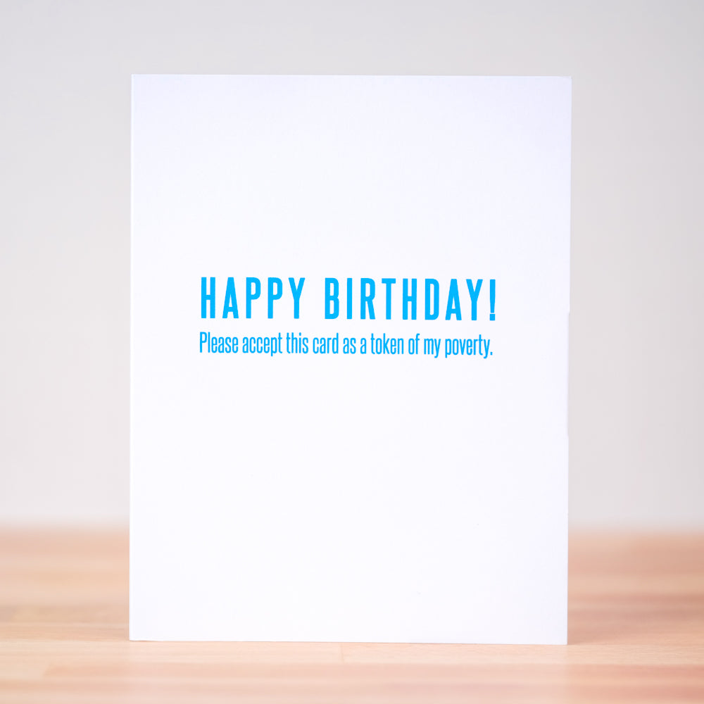 A token of my poverty... Birthday Card. Case Pack of 10