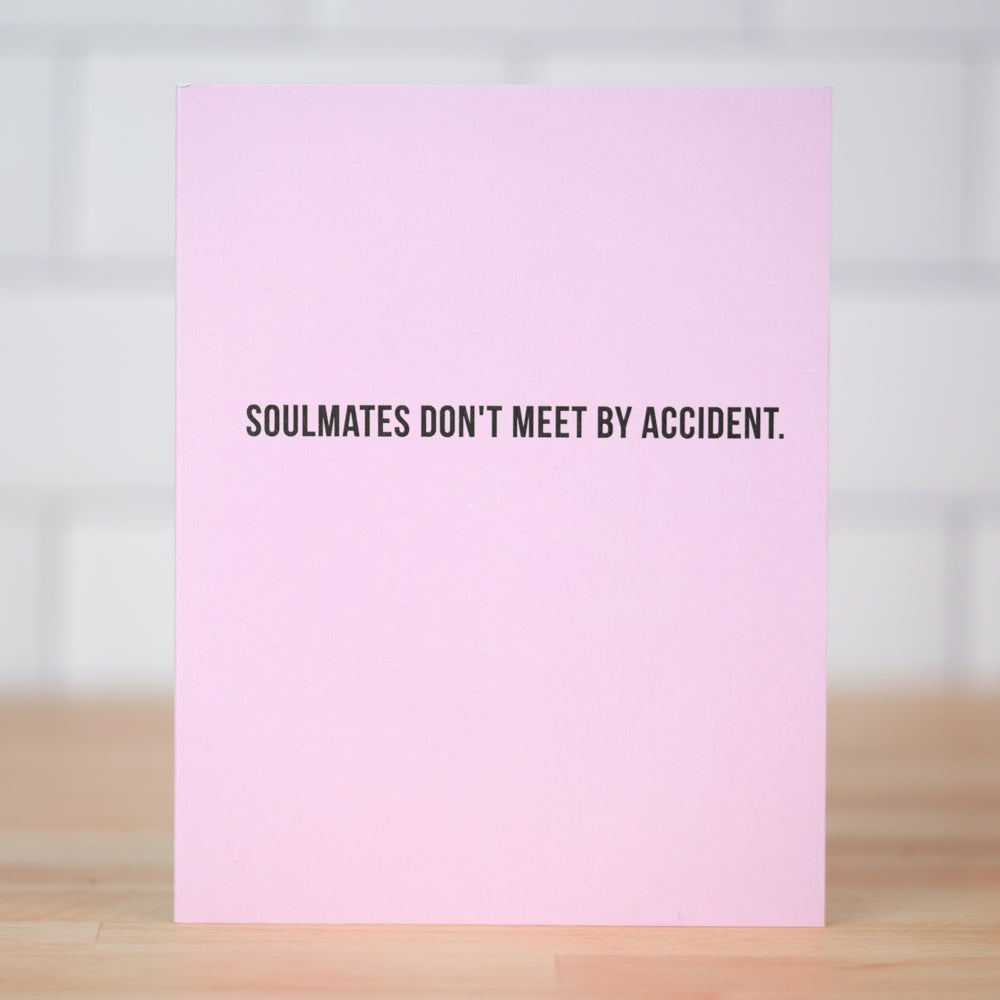 Soulmates don't meet by accident.... Friendship Card. Case Pack of 10