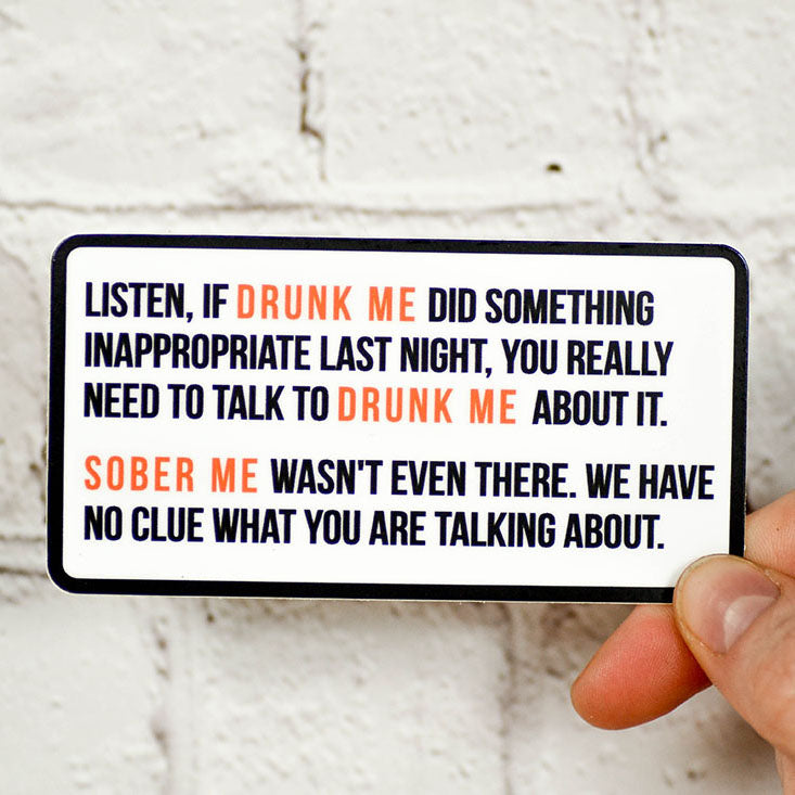 Drunk me vs. sober me... Vinyl Sticker. Case pack of 12