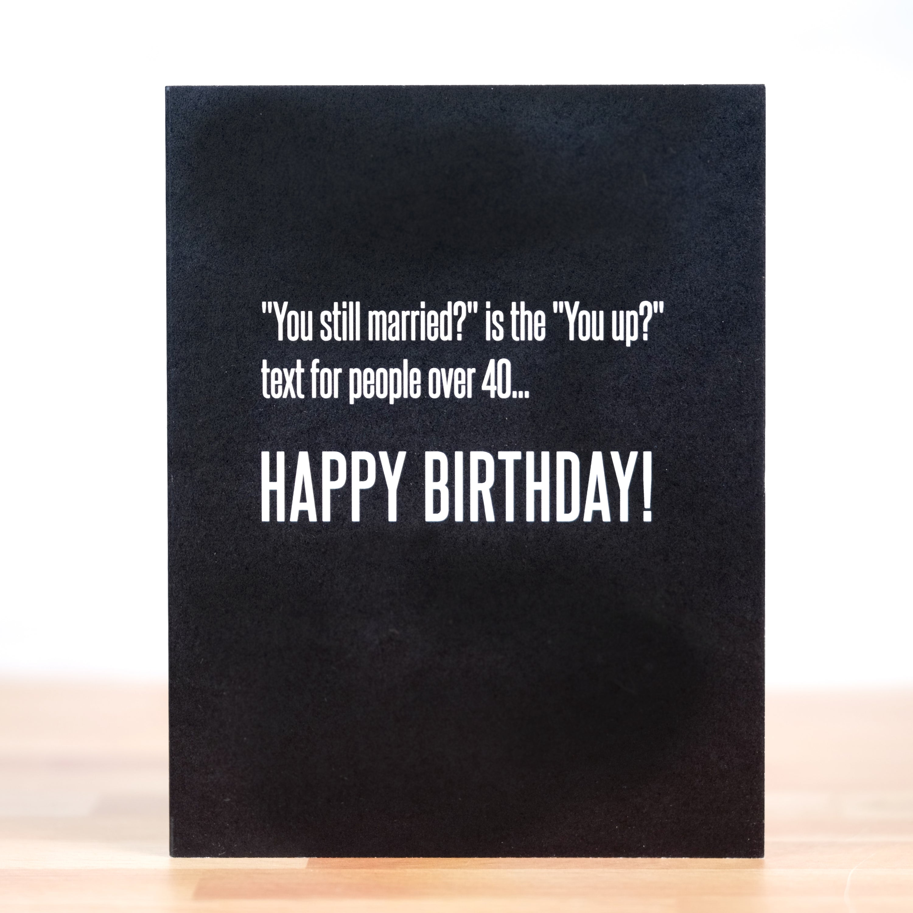 You still married?... Birthday Card. Case Pack of 10