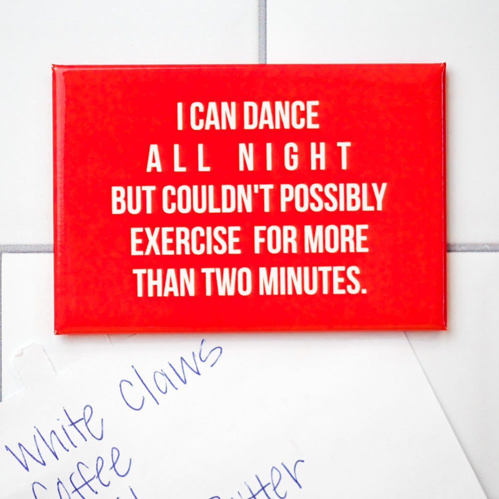 I can dance all night... Magnet. Case Pack of 8