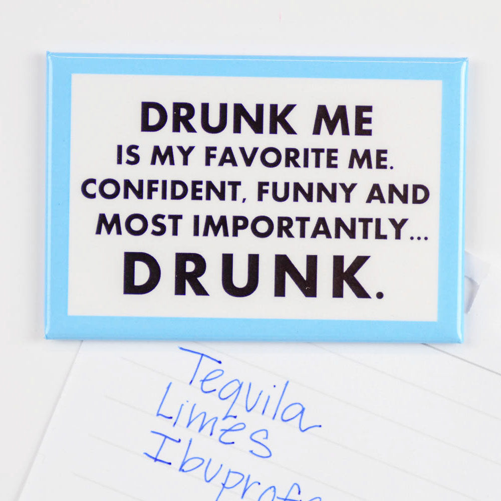 Drunk me is my favorite me... Magnet. Case Pack of 8