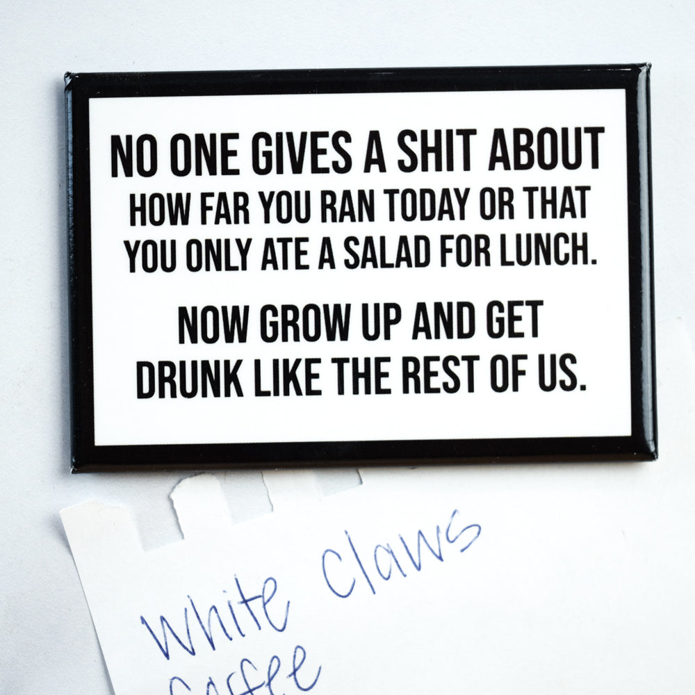 Grow up and get drunk like us... Magnet. Case Pack of 8