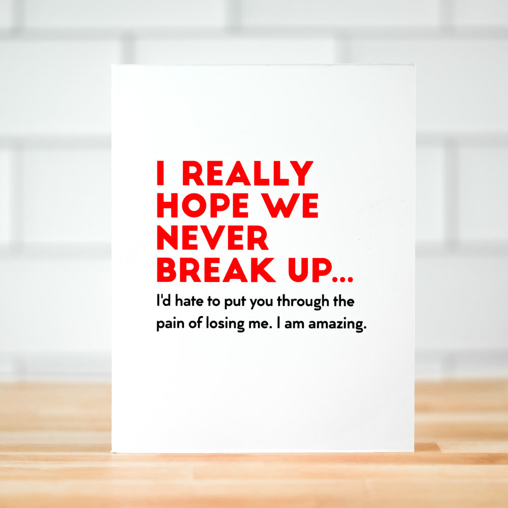 I hope we never break up... Love Card. Case Pack of 10