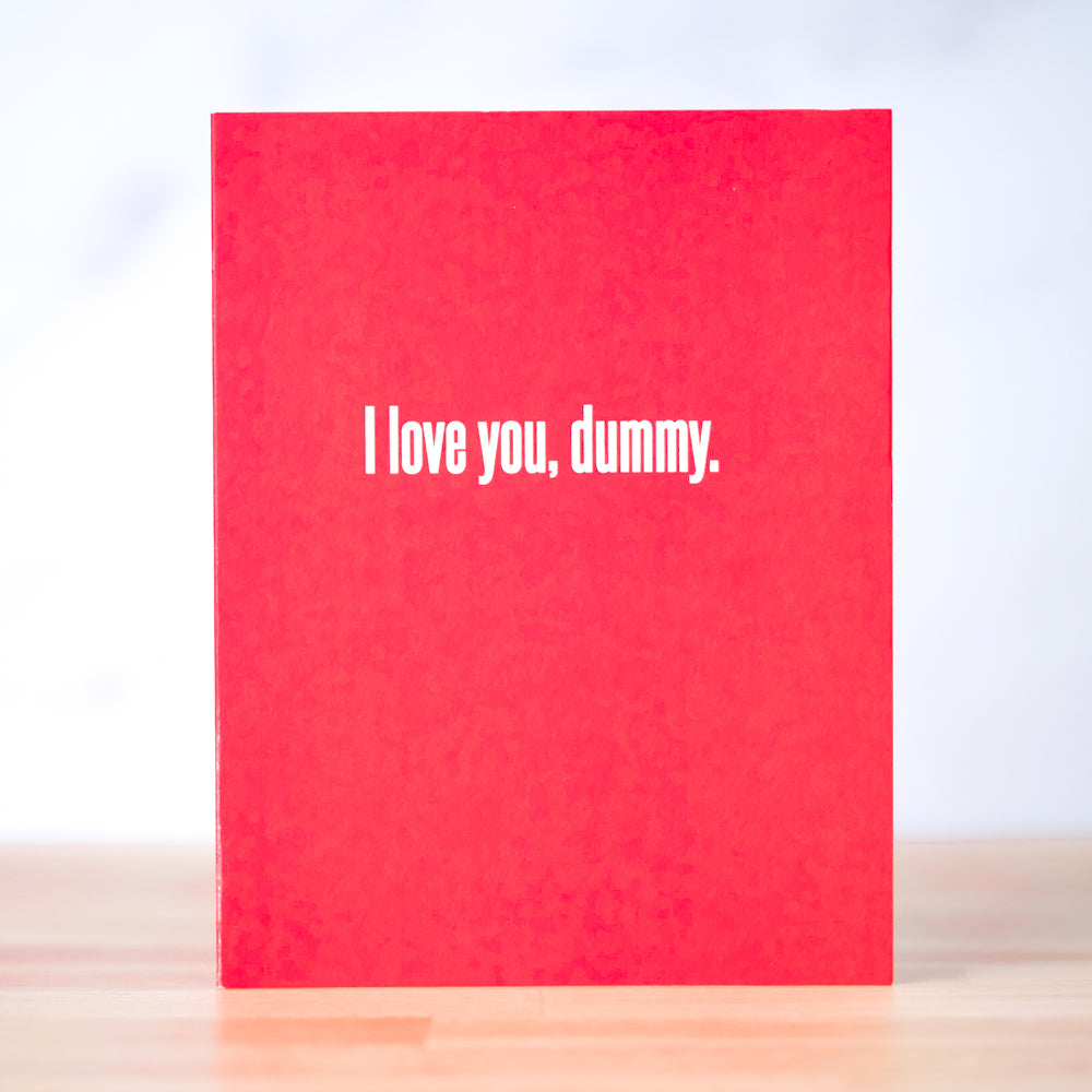 I love you, dummy... Love Card. Case Pack of 10