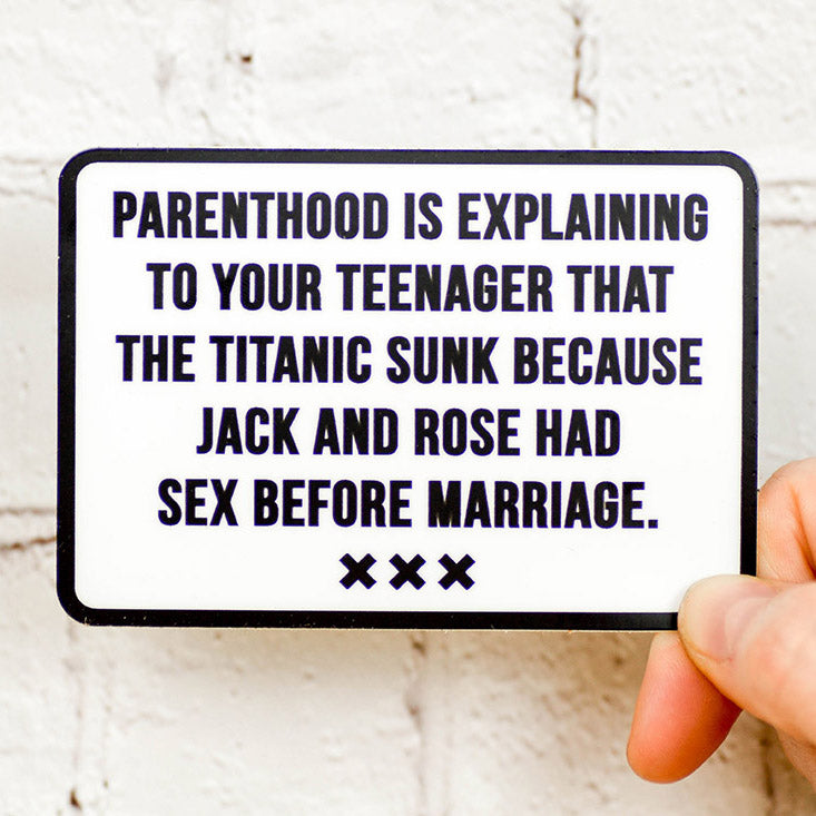 Parenthood and the Titanic... Vinyl Sticker. Case Pack of 12