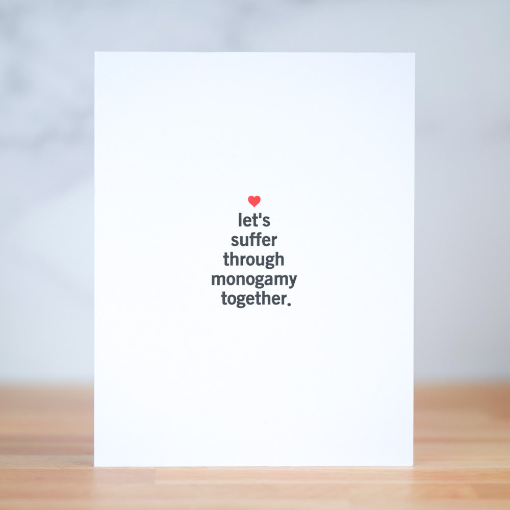 Let's suffer through monogamy together... Love Card. Case Pack of 10