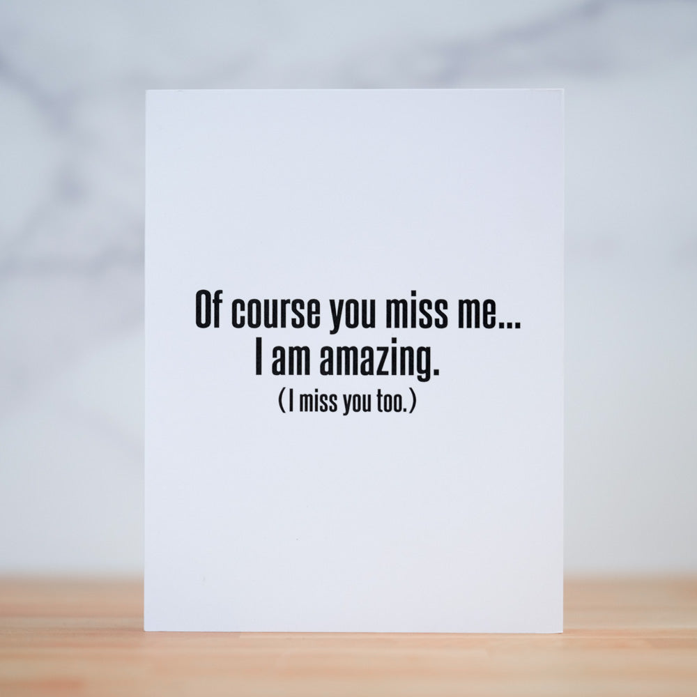 Of course you miss me... Friendship Card. Case Pack of 10