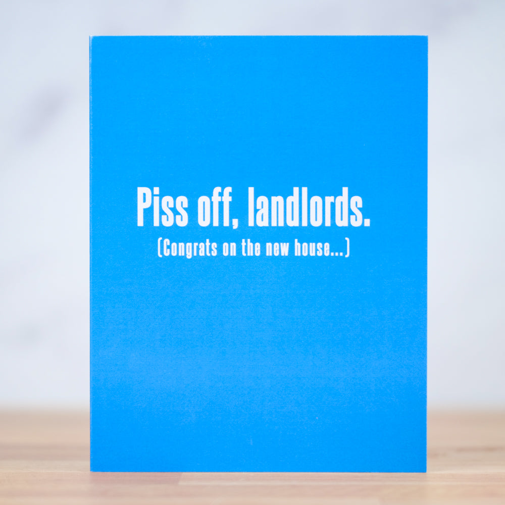 Piss off, Landlords... Housewarming Card. Case Pack of 10
