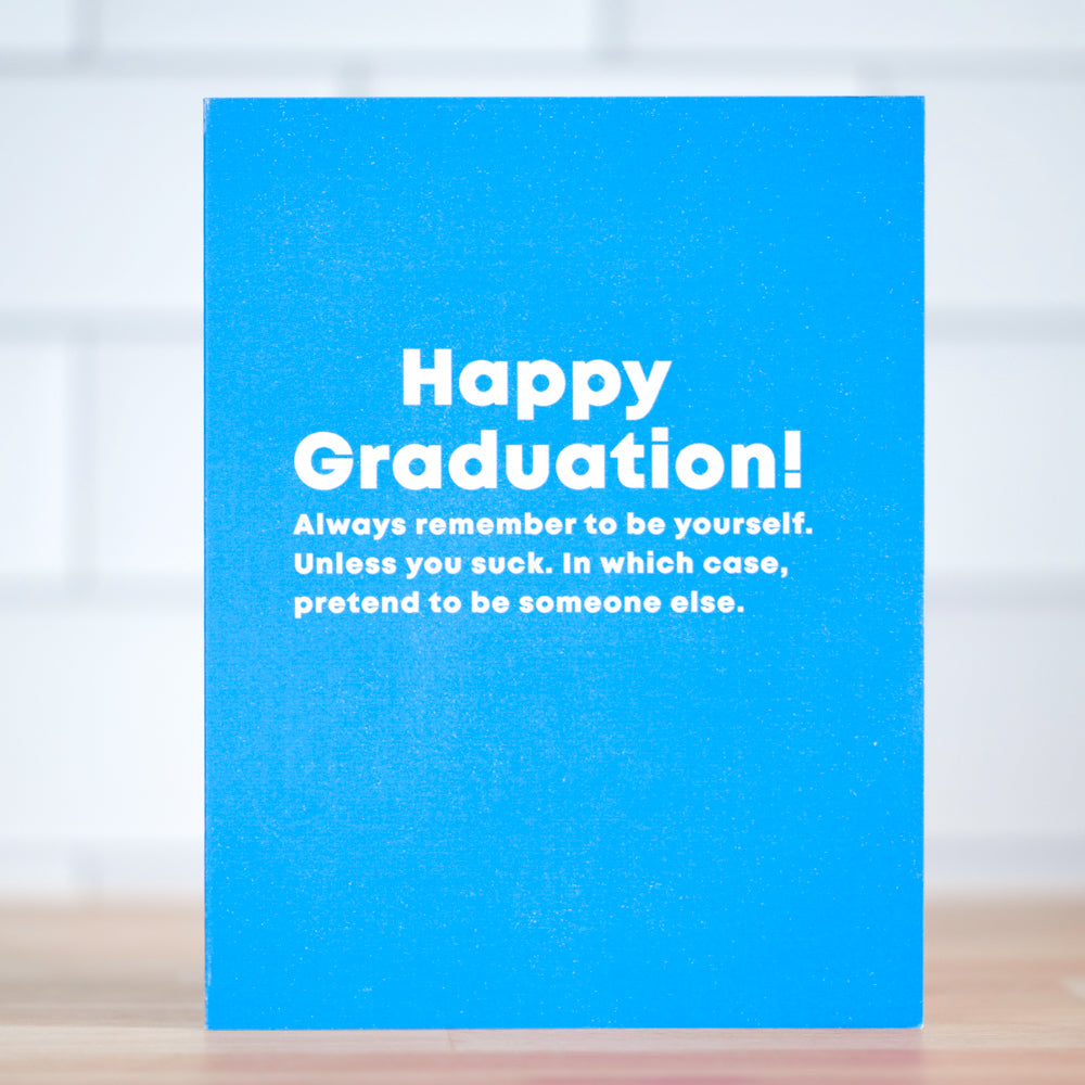 Always be yourself... Graduation Card. Case Pack of 10