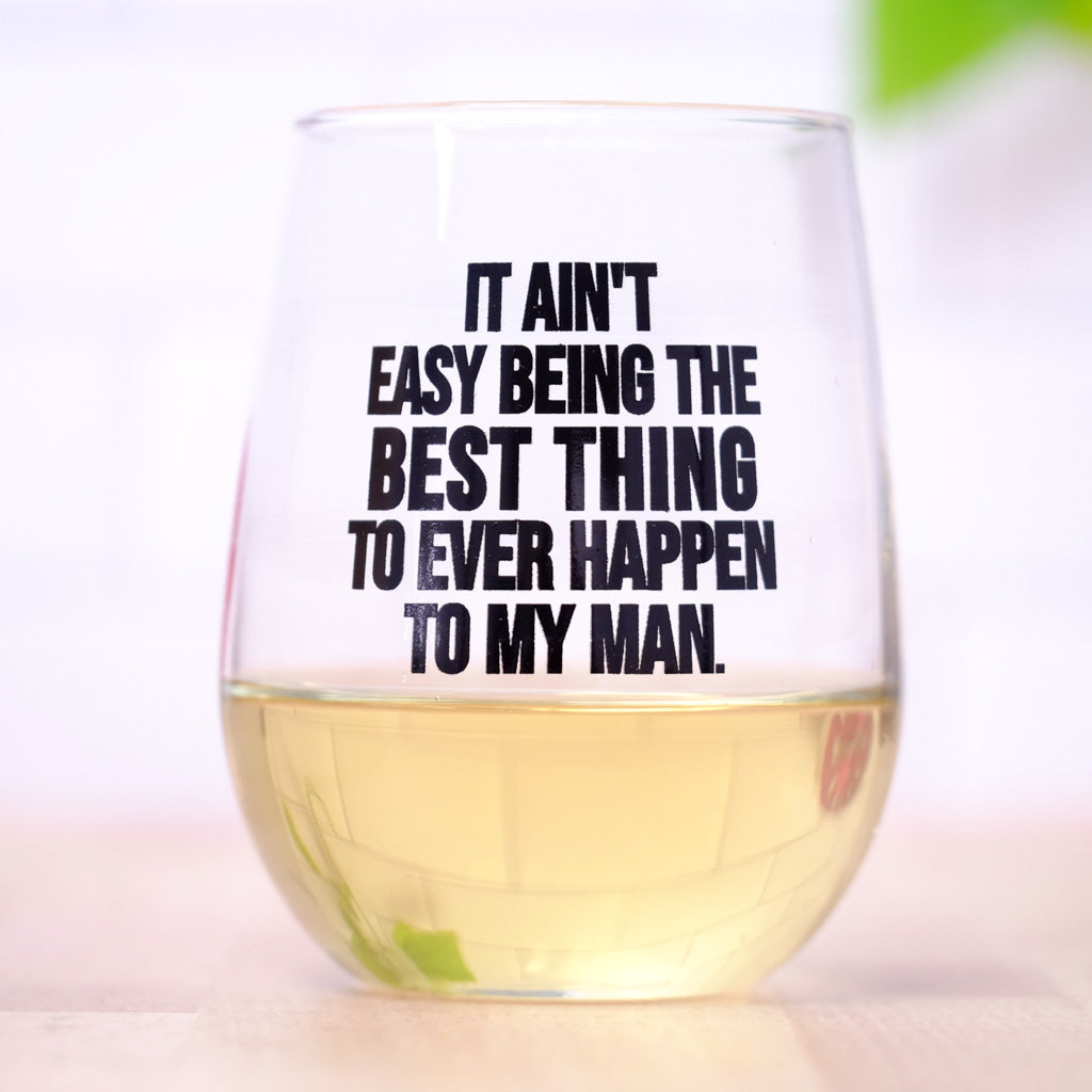 Best Thing To Ever Happen To My Man... Wine Glass. Case pack of 12.