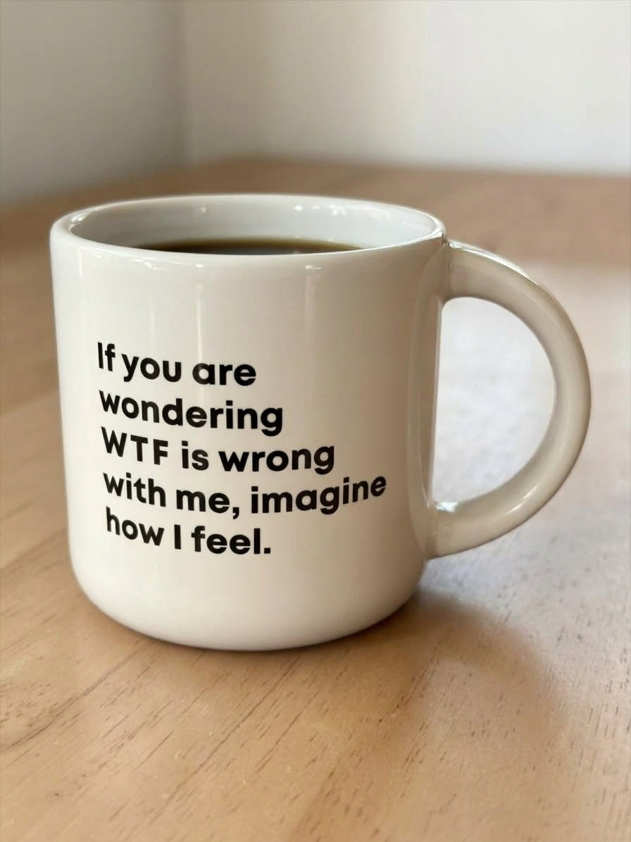 WTF Is Wrong With Me.. Coffee Mug. Case Pack of 12