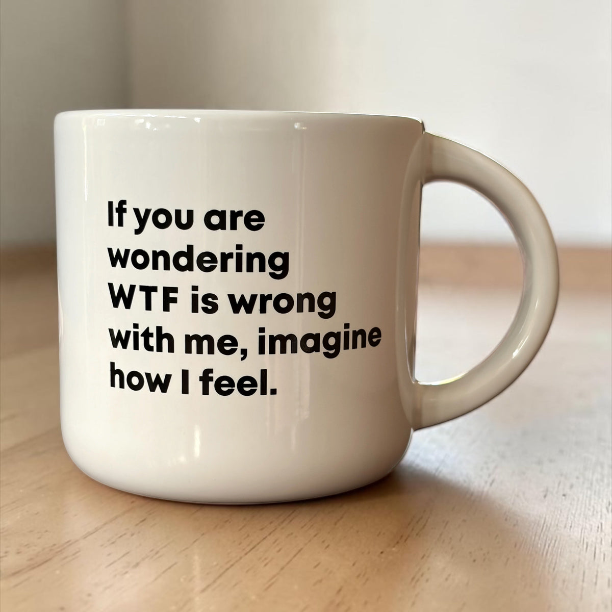 WTF Is Wrong With Me.. Coffee Mug. Case Pack of 12