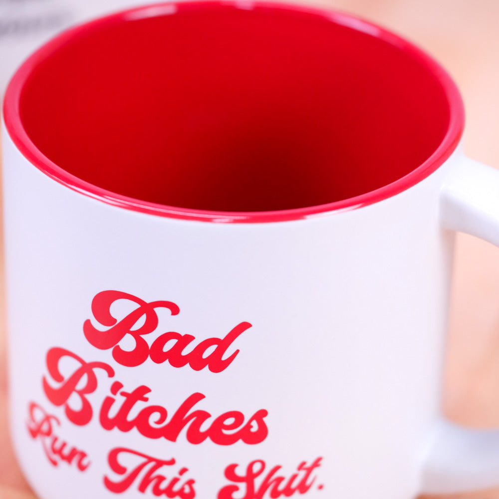 Bad Bitches Run This Shit... Ceramic Mug.  Case Pack of 12