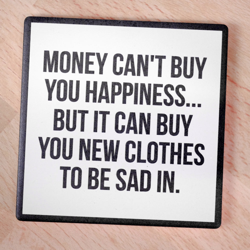 Money can't buy happiness... Drink Coaster.  Case pack of 8