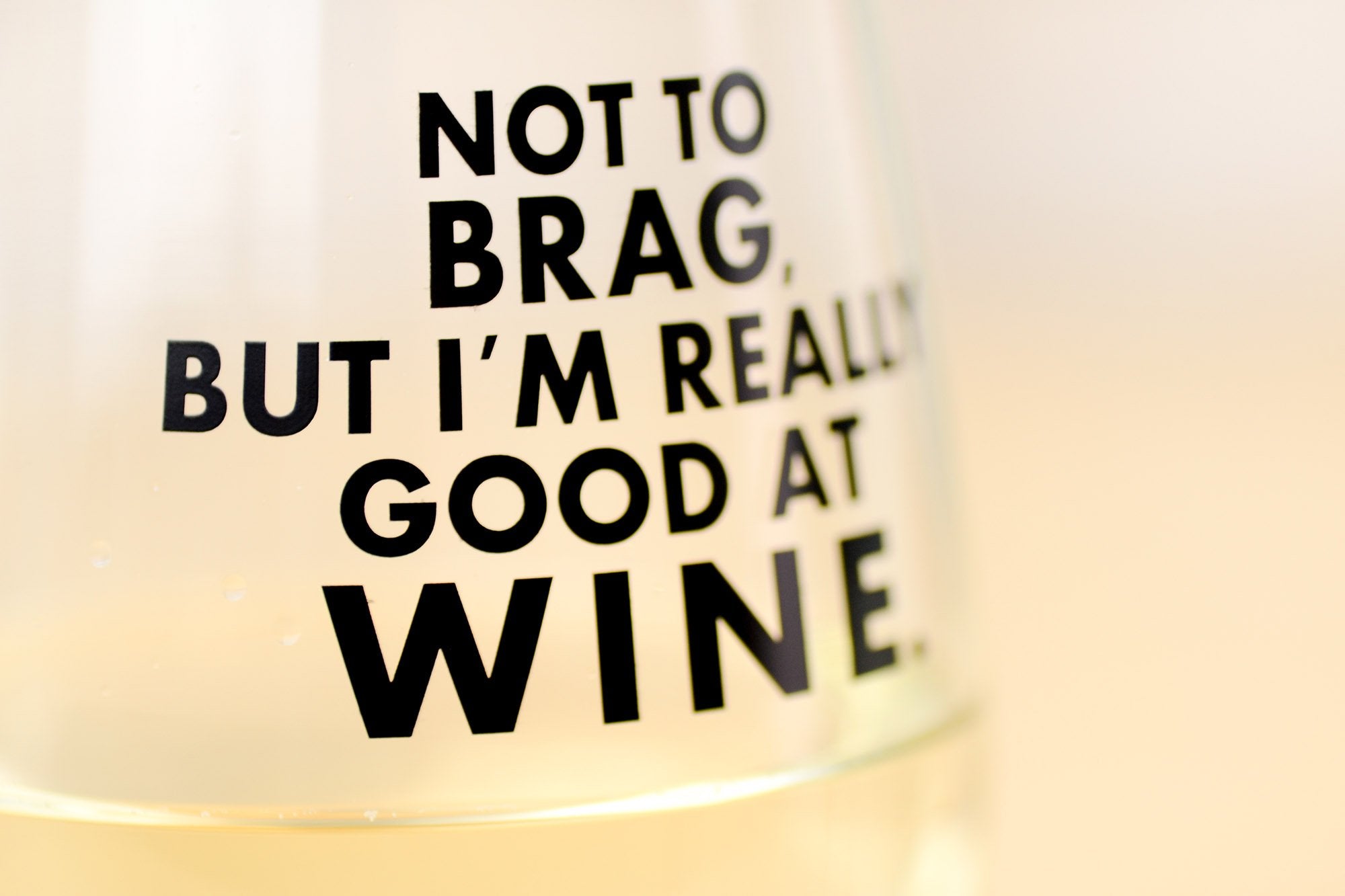 Not to brag, but I'm really good at wine... Wine Glass. Case Pack of 12