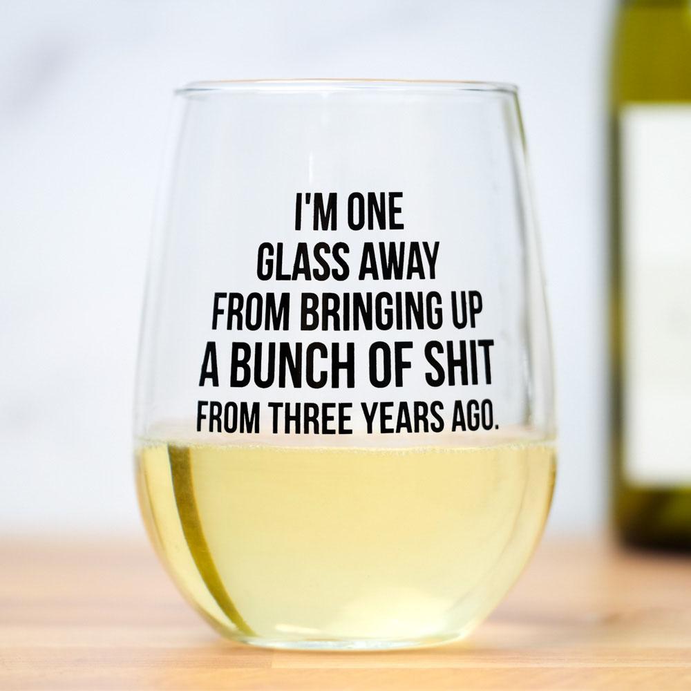 I'm one glass away... Wine Glass.  Case Pack of 12