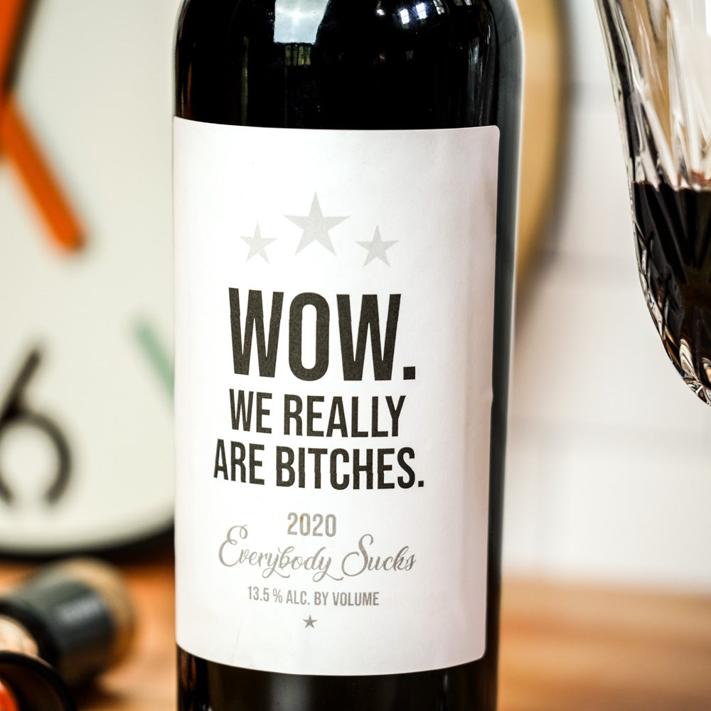 Wow. We really are bitches... Wine Label.  Case pack of 6